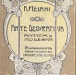 1907  Arte Decorativa Antica e Moderna.   Alfredo Melani,  Hoepli Editore